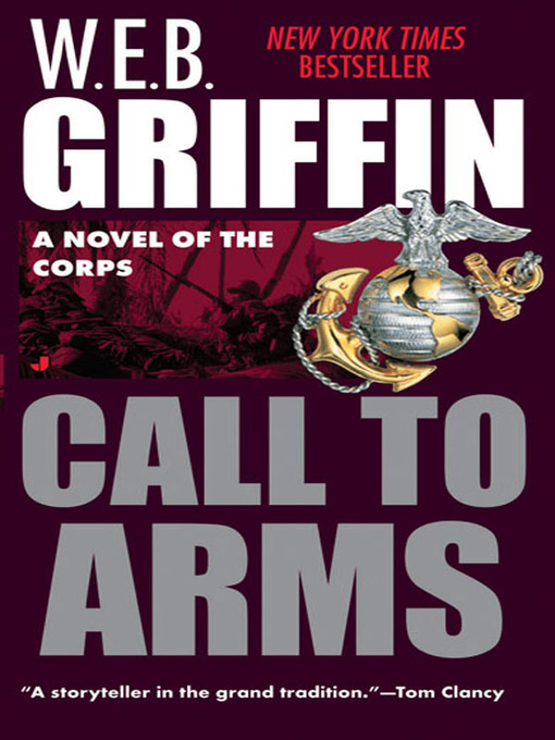 Title details for Call to Arms by W.E.B. Griffin - Wait list
